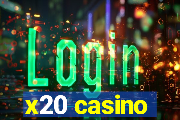 x20 casino